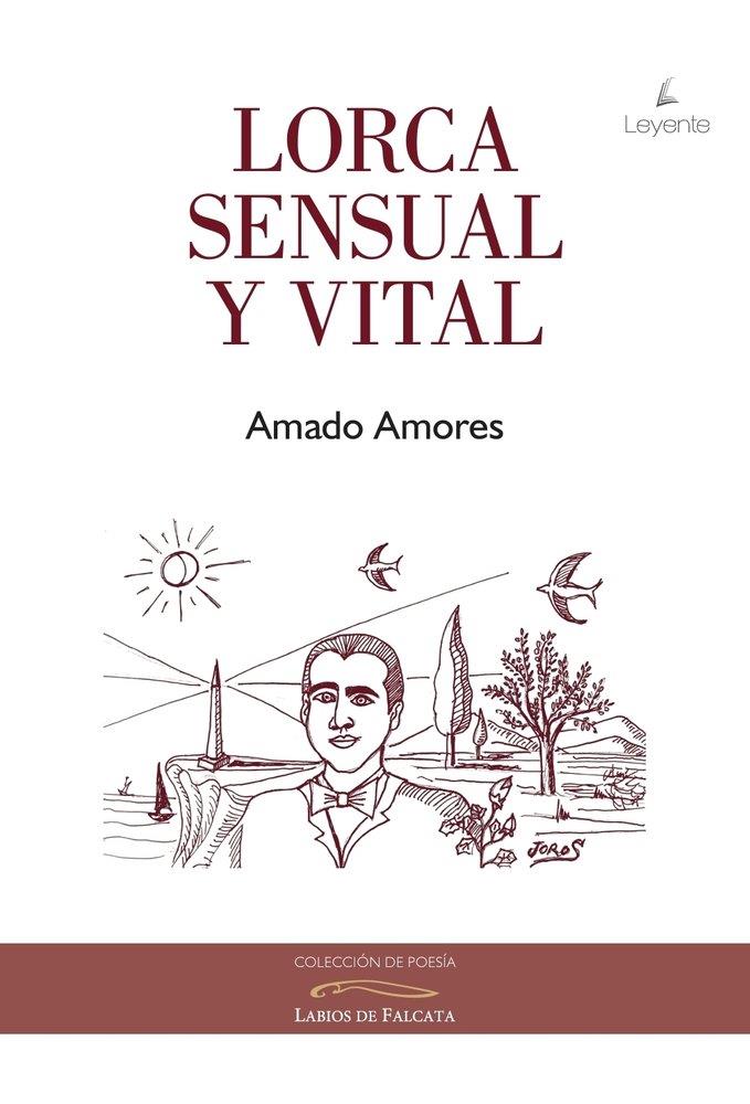 LORCA, SENSUAL Y VITAL | 9791399034066 | AMORES, AMADO