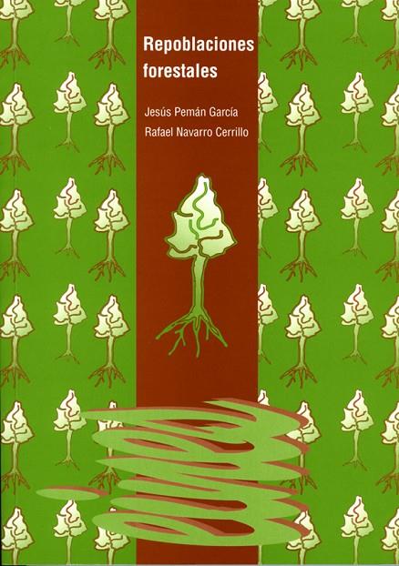 REPOBLACIONES FORESTALES | 9788489727670 | PEMAU GARCÍA, JESÚS / NAVARRO CERRILLO, RAFAEL