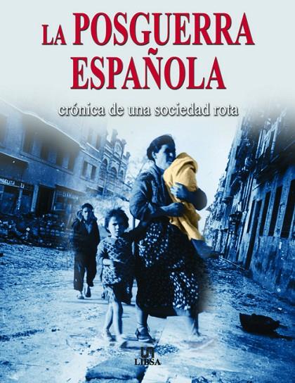 POSGUERRA ESPAÑOLA, LA.CRONICA SOCIEDAD ROTA | 9788466209557 | SANCHEZ, ANTONIO