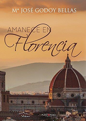 AMANECE EN FLORENCIA | 9788417237233 | GODOY BELLAS, Mª JOSÉ