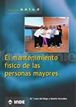 MANTENIMIENTO FISICO DE LAS PERSONAS MAYORES | 9788495114686 | RIEGO / GONZALEZ