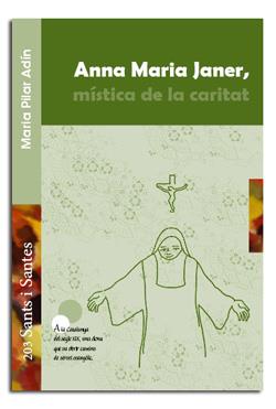 ANNA MARIA JANER, MÍSTICA DE LA CARITAT | 9788498056464 | ADÍN CARRERAS, MARIA PILAR