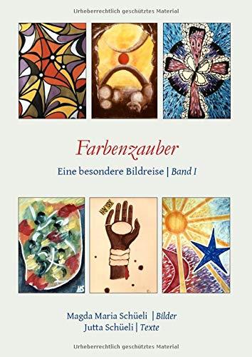 FARBENZAUBER. EINE BESONDERE BILDREISE (BD. I) | 9783749469406 | SCHUELI, JUTTA