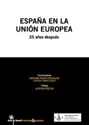 ESPAÑA EN LA UNIÓN EUROPEA. 25 AÑOS DESPUÉS | 9788490046111 | MARIONA FARRÉ PERDIGUER/TERESA TORRES SOLÉ/ALFREDO PASTOR BODMER/MERCÈ SALA RÍOS/RAFAEL MUÑOZ DEL BU