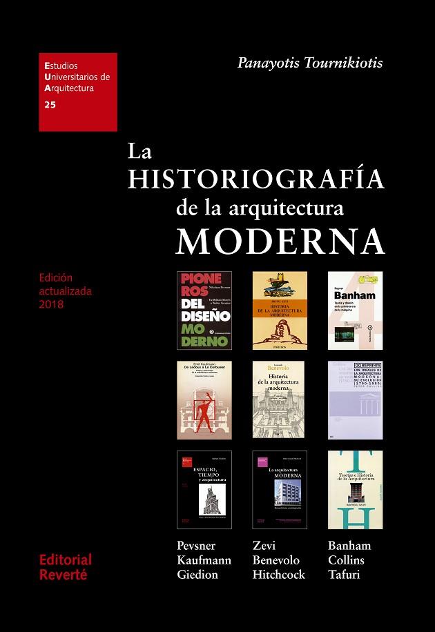 HISTORIOGRAFÍA DE LA ARQUITECTURA MODERNA, LA | 9788429121254 | TOURNIKIOTIS, PANAYOTIS