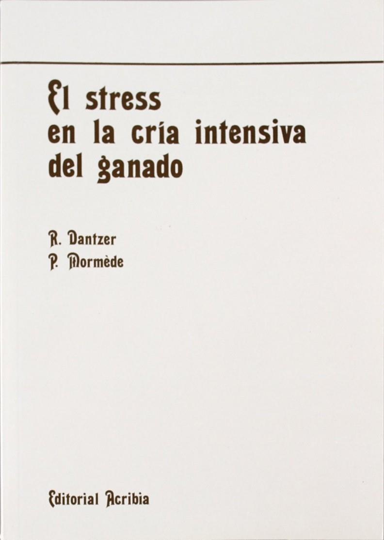 STRESS EN LA CRÍA INTENSIVA DEL GANADO, EL | 9788420005362 | DANTZER, R.
