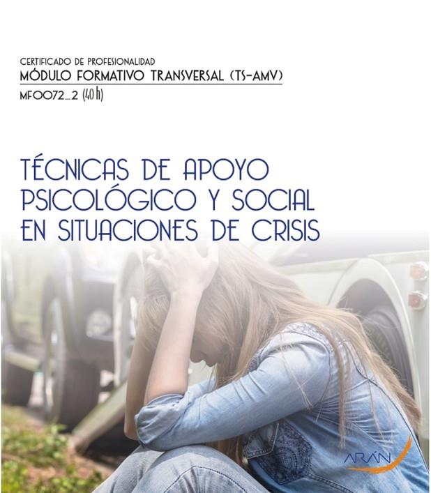 TECNICAS DE APOYO PSICOLOGICO Y SOCIAL EN SITUACIONES DE CRISIS | 9788410145641