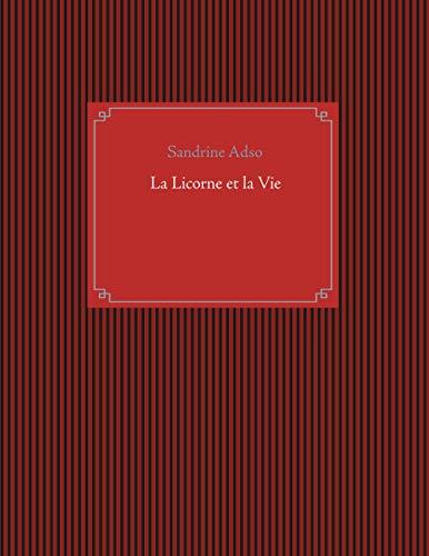LICORNE ET LA VIE, LA | 9782322159055 | ADSO, SANDRINE