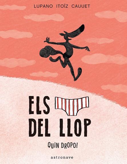 CALÇOTETS DEL LLOP, ELS. QUIN DROPO! | 9788467939828 | LUPANO, WILFRID / ITOIZ, MAYANA / CAUUET, PAUL