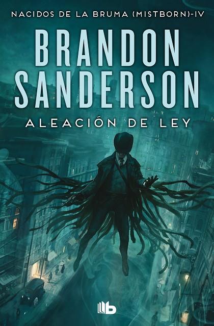 NACIDOS DE LA BRUMA [MISTBORN] 04. ALEACIÓN DE LEY | 9788413148434 | SANDERSON, BRANDON