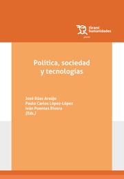 POLÍTICA, SOCIEDAD Y TECNOLOGÍAS | 9788418970474 | LÓPEZ LÓPEZ, PAULO CARLO / PUENTES RIVERA, IVÁN / RÚAS ARAÚJO, JOSÉ