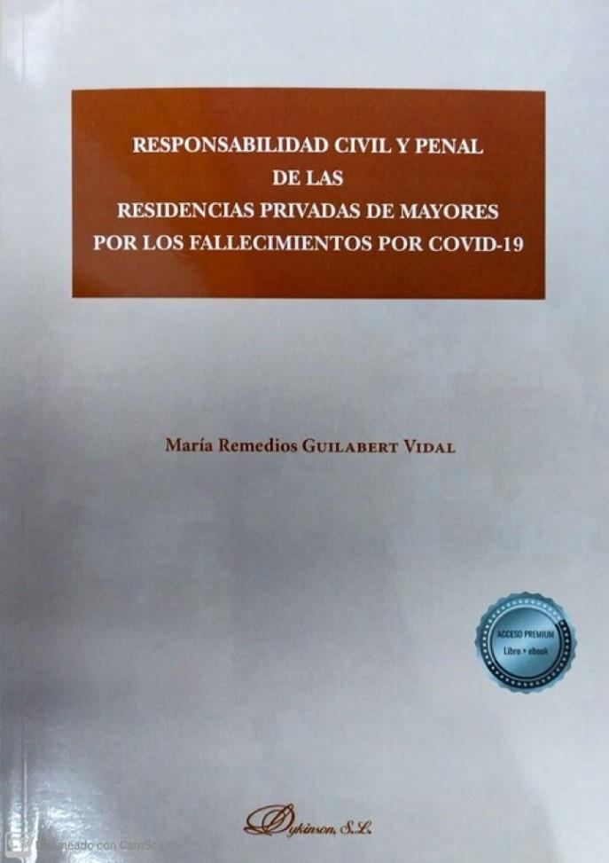 RESPONSABILIDAD CIVIL Y PENAL DE LAS RESIDENCIAS PRIVADAS DE MAYORES POR LOS FALLECIMIENTOS POR COVID19 | 9788413773827 | GUILABERT VIDAL, MARÍA REMEDIOS