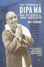 VIDA Y ENSEÑANZAS DE DIPA MA, UNA VIA HACIA EL AMOR COMPASIVO | 9788495496454 | SCHMIDT, ATLY