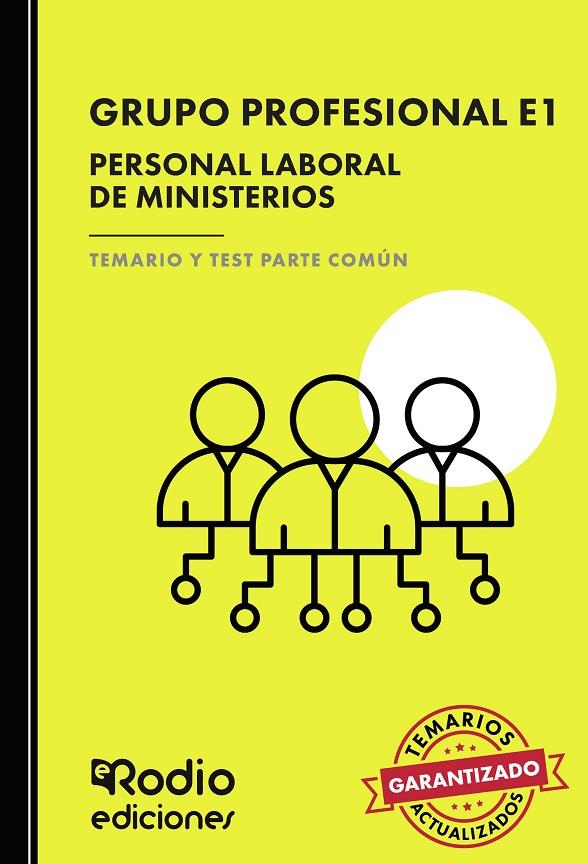 GRUPO PROFESIONAL E1. PERSONAL LABORAL DE MINISTERIOS. TEMARIO Y TEST PARTE COMÚN | 9788419922014 | RODIO, EDICIONES