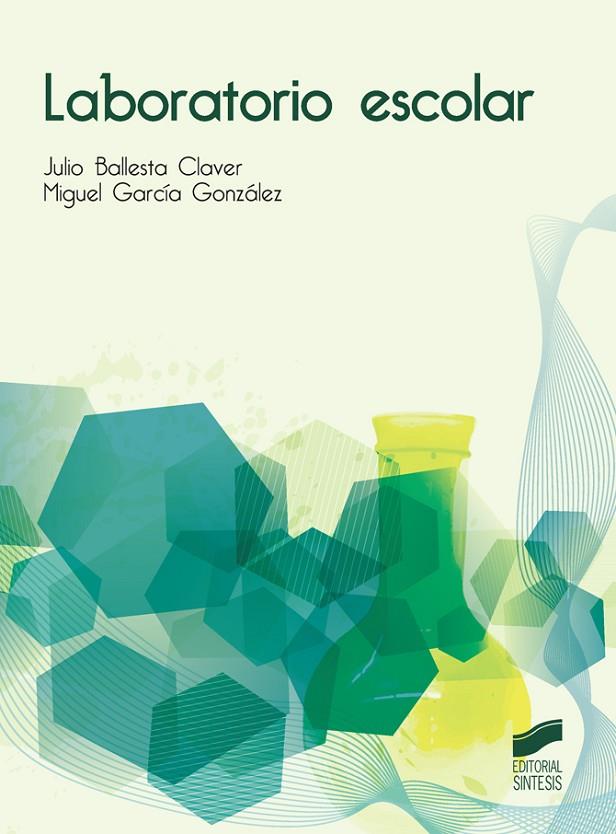 LABORATORIO ESCOLAR | 9788490770689 | BALLESTA CLAVERE, JULIO / GARCÍA GONZÁLEZ, MIGUEL
