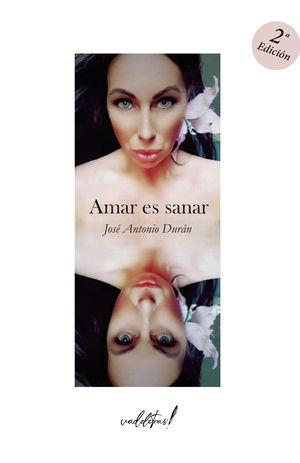 AMAR ES SANAR | 9788412521177 | DURÁN VEGA, JOSÉ ANTONIO