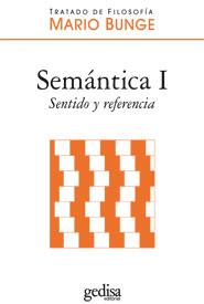 SEMÁNTICA I. SENTIDO Y REFERENCIA | 9788497847018 | BUNGE, MARIO