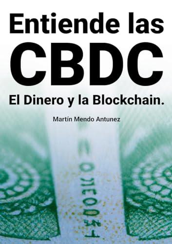 ENTIENDE LAS CBDC EL DINERO Y LA BLOCKCHAIN | 9788411740685 | MENDO ANTUNEZ, MARTIN