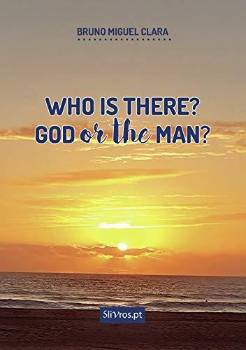 WHO IS THERE? GOD OR THE MAN? | 9789897821134 | MIGUEL CLARA, BRUNO