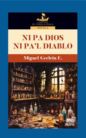 NI PA DIOS NI PA L DIABLO | 9789585020405 | GERLEIN E., MIGUEL
