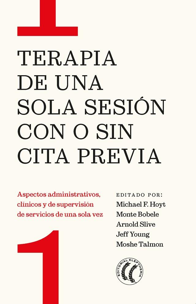 TERAPIA DE UNA SOLA SESIÓN CON O SIN CITA PREVIA | 9788412475258 | BOBELE, MONTSE / HOYT, MICHAEL F. / SLIVE, ARNOLD / TALMON, MOSHE / YOUNG, JEFF