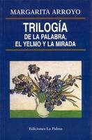 TRILOGIA DE LA PALABRA, EL YELMO Y LA MIRADA | 9788487417900 | ARROYO, MARGARITA