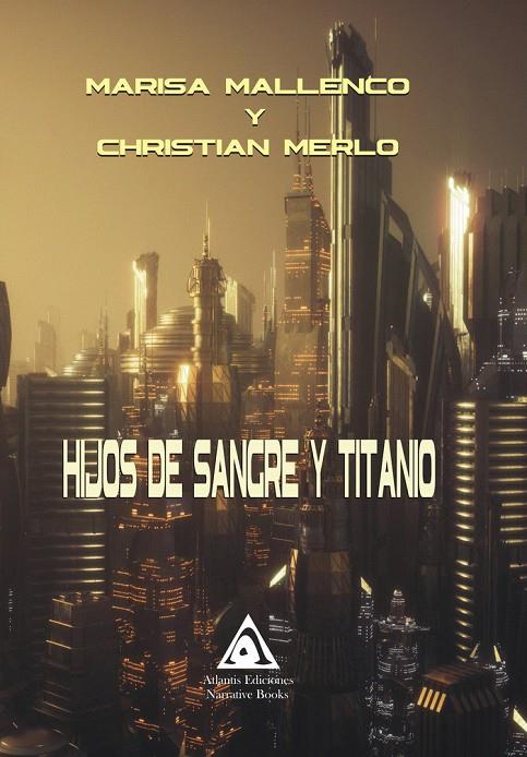 HIJOS DE SANGRE Y TITANIO | 9788412118377 | MALLENCO, MARISA / MERLO, CHRISTIAN