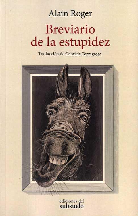 BREVIARIO DE LA ESTUPIDEZ | 9788494780226 | ROGER, ALAIN