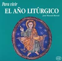 PARA VIVIR AÑO LITURGICO | 9788481691764 | MANUEL BERNAL LLORENTE, JOSE