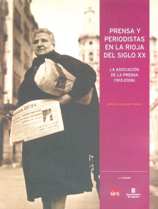 PRENSA Y PERIODISTAS EN LA RIOJA DEL SIGLO XX | 9788496637306 | SALAS FRANCO, Mª PILAR