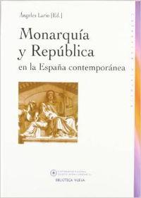 MONARQUIA Y REPUBLICA EN LA ESPAÑA CONTEMPORANEA | 9788497426480 | LARIO, ANGELES