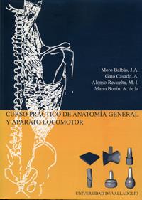 CURSO PRÁCTICO DE ANATOMÍA GENERAL Y APARATO LOCOMOTOR | 9788484483007 | MORO BALBAS, JOSE ANTONIO / GATO CASADO, ANGEL LUIS / ALONSO REVUELTA, MARIA ISABEL / MANO BONIN, AN