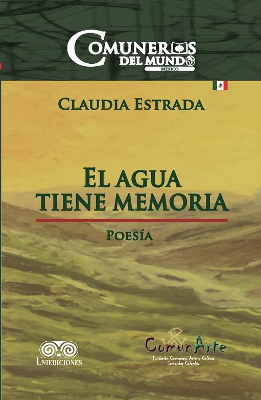 AGUA TIENE MEMORIA, EL | 9789588976945 | ESTRADA, CLAUDIA