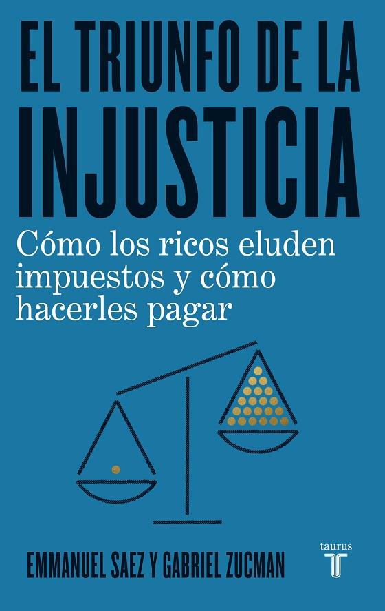 TRIUNFO DE LA INJUSTICIA, EL | 9788430623662 | SAEZ, EMMANUEL / ZUCMAN, GABRIEL
