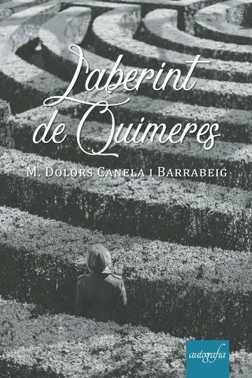 LABERINT DE QUIMERES | 9788418028441 | CANELA I BARRABEIG, M. DOLORS