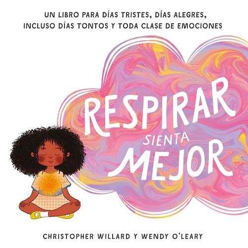 RESPIRAR SIENTA MEJOR | 9788412088458 | O'LEARY, WENDY / WILLARD, CHRISTOPHER