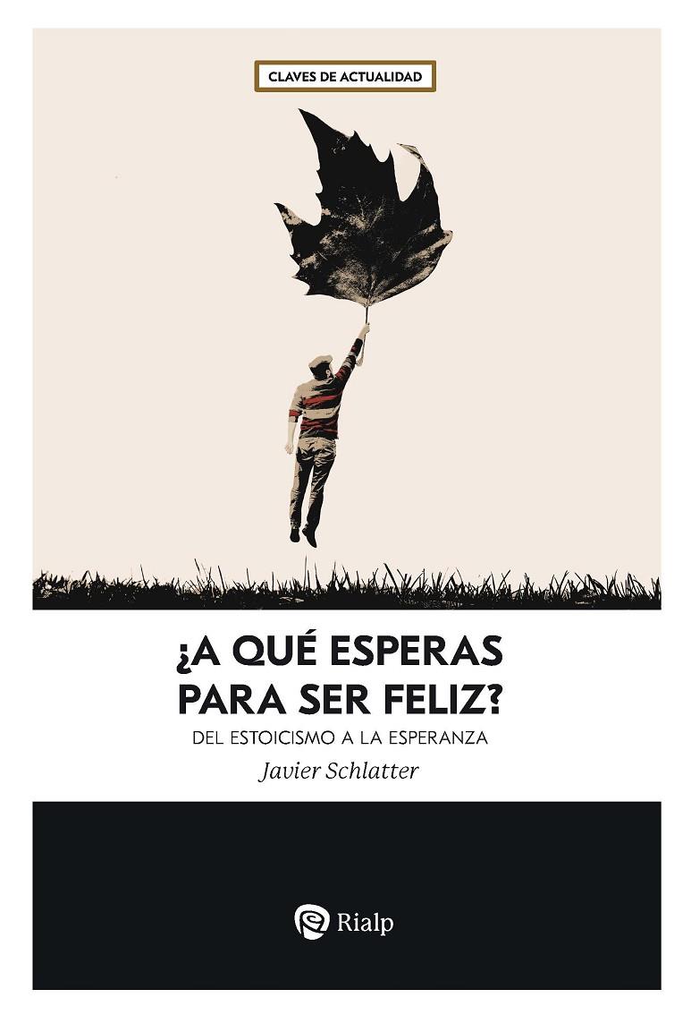 A QUÉ ESPERAS PARA SER FELIZ? | 9788432172557 | SCHLATTER NAVARRO, FRANCISCO JAVIER