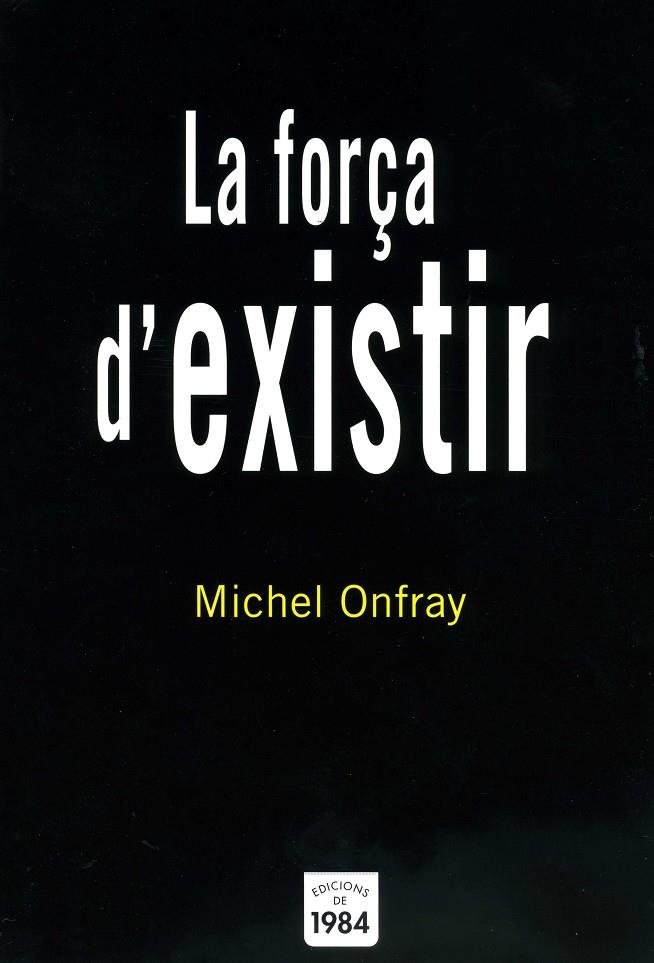 FORÇA D'EXISTIR | 9788496061842 | ONFRAY, MICHEL