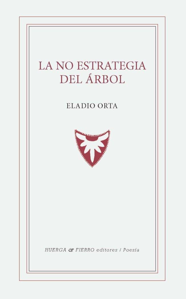 NO ESTRATEGIA DEL ARBOL, LA | 9788412679250 | ORTA, ELADIO