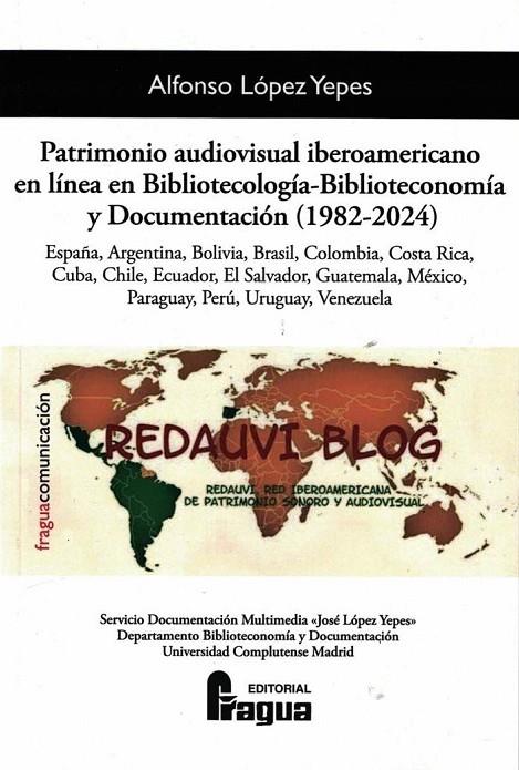 PATRIMONIO AUDIOVISUAL IBEROAMERICANO EN LÍNEA EN BIBLIOTECOLOGÍA-BIBLIOTECONOMÍA Y DOCUMENTACIÓN | 9788412894813 | LOPEZ YEPES, ALFONSO