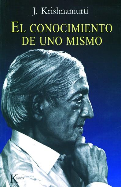 CONOCIMIENTO DE UNO MISMO, EL | 9788472454514 | KRISHNAMURTI, JIDDU
