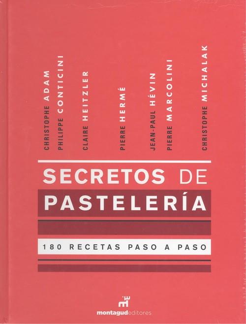 SECRETOS DE PASTELERÍA | 9788472121751 | ADAM, CHRISTOPHE/CLECH, CAMILLE/CONTICINI, PHILIPPE/CORBIÈRE, ROMAIN/GEUFFROY, FRANK/HEITZLER, CLAIR