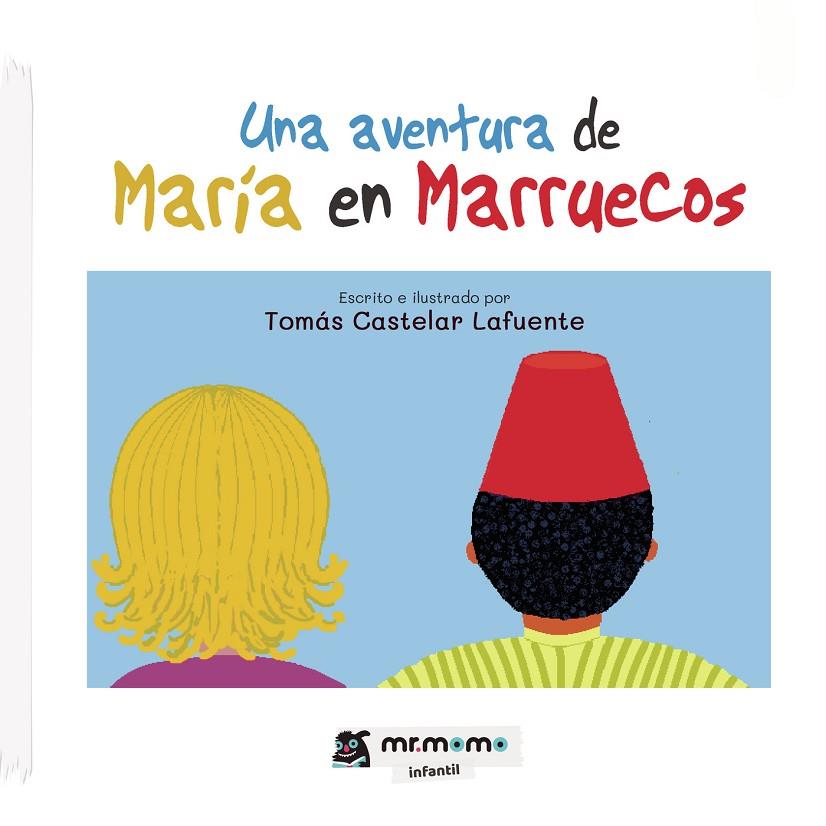 AVENTURA DE MARÍA EN MARRUECOS, UNA | 9788418683107 | CASTELAR, TOMÁS