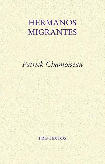 HERMANOS MIGRANTES | 9788418178160 | CHAMOISEAU, PATRICK