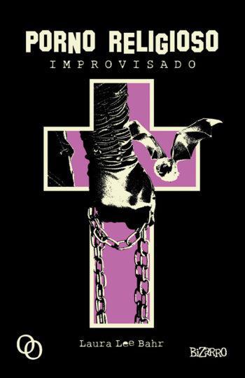 PORNO RELIGIOSO IMPROVISADO | 9788494756559 | LEE BAHR, LAURA