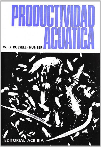 PRODUCTIVIDAD ACUÁTICA | 9788420003344 | HUNTER, W. D. RUSSELL