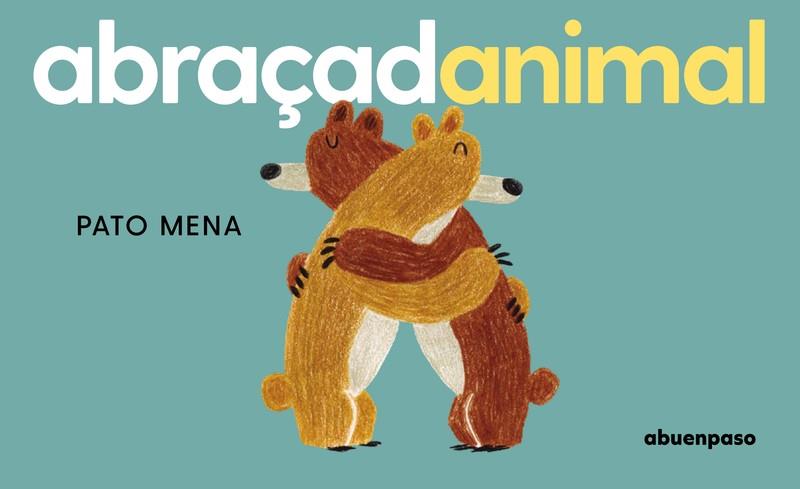 ABRAÇADANIMAL | 9788410016392 | MENA CAT, PATO