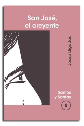 SAN JOSÉ, EL CREYENTE | 9788474674149 | LLIGADAS VENDRELL, JOSEP