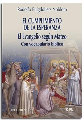 CUMPLIMIENTO DE LA ESPERANZA, EL. EL EVANGELIO SEGÚN SAN MATEO | 9788491655824 | PUIGDOLLERS NOBLOM, RODOLF