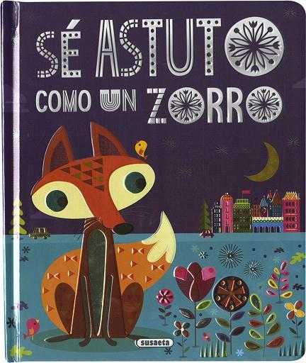 SÉ ASTUTO COMO UN ZORRO | 9791370340308 | EDICIONES, SUSAETA